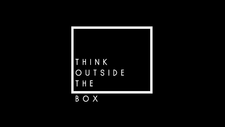 Think Outside the Box, popular quotes, think outside the box, black Free HD Wallpaper