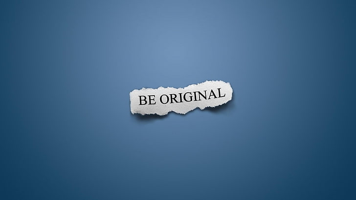 Be Original Quotes, message, no people, western script, closeup